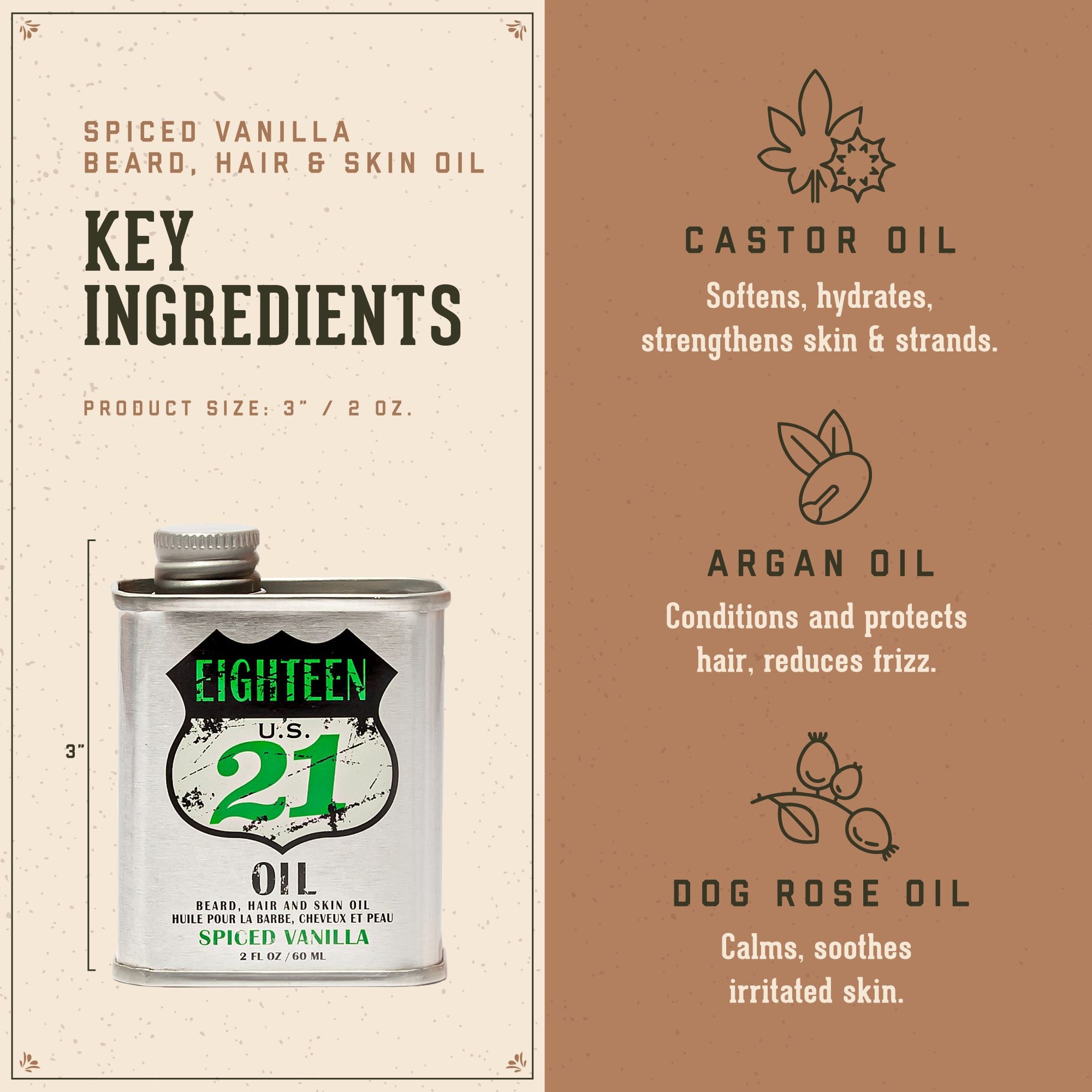 18.21 Man Made Absolute Mahogany Oil key ingredients. Castor Oil: softens, hydrates, strengthens skin & strands. Argan Oil: conditions and protects hair, reduces frizz. Dog Rose Oil: calms, and soothes irritated skin.