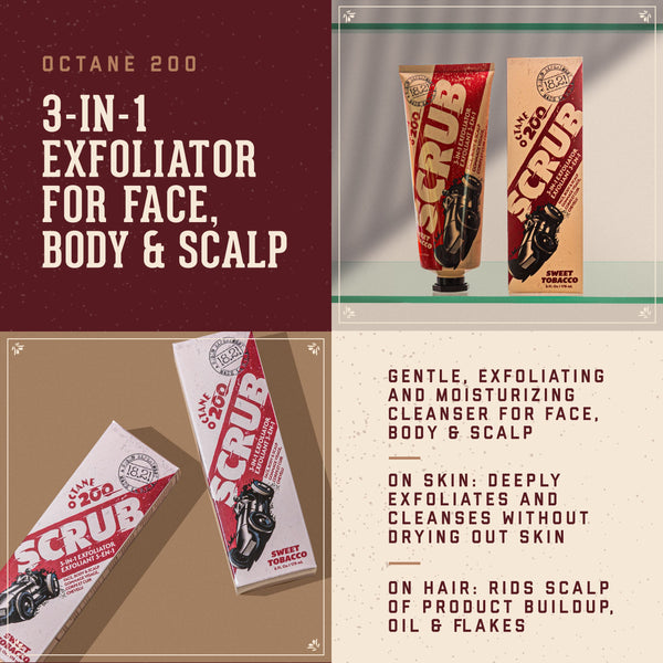 Octane 200  3-in-1 Exfoliator for Face, Body and Scalp.    Benefits include:    Gentle, exfoliating and moisturizing cleanser for face, body and scalp.    On skin: deeply exfoliates and cleanses without drying out skin.  On hair: rids scalp of product buildup, oil and flakes.